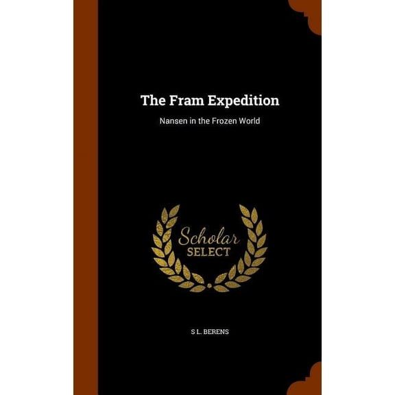The Fram Expedition : Nansen in the Frozen World (Hardcover)