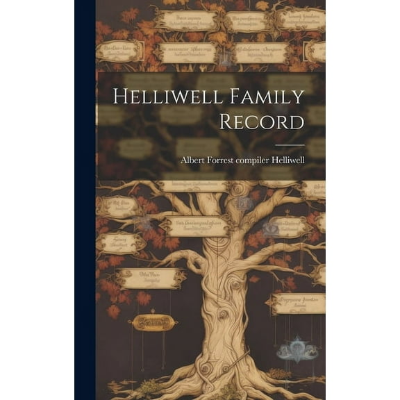 Helliwell Family Record, (Hardcover)