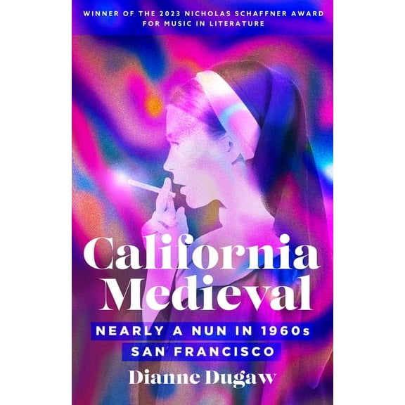 California Medieval: A Convent Memoir (Paperback)