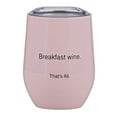 thumbnail image 1 of Christian Brands F2807 12 oz Thats All Stemless Wine Tumbler  Blush Pink - Breakfast WinePack of 2, 1 of 3
