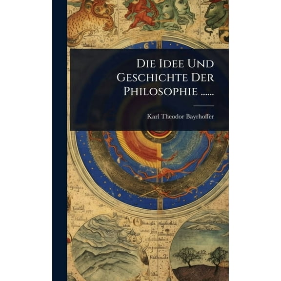 Die Idee Und Geschichte Der Philosophie ......, (Hardcover)