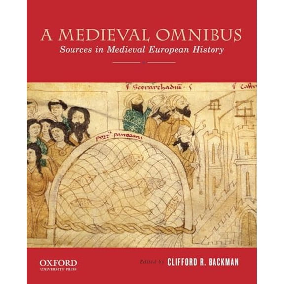 Pre-Owned A Medieval Omnibus: Sources in Medieval European History (Paperback) by Clifford R Backman