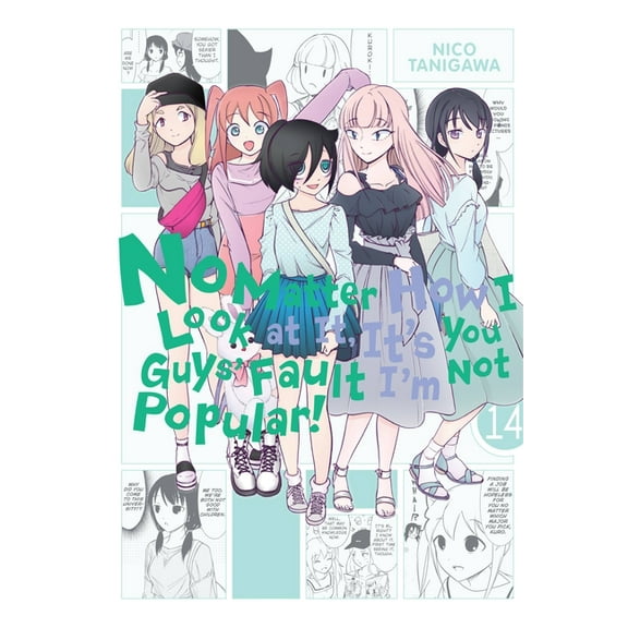 No Matter How I Look at It, It's You Guys' Fault I'm Not Popular!: No Matter How I Look at It, It's You Guys' Fault I'm Not Popular!, Vol. 14 (Series #14) (Paperback)