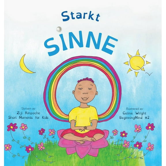 Beginningmind in Swedish Starkt sinne: Dzogchen fÃ¶r barn (lÃ¤r barn att slappna av i sitt sinne nÃ¤r de har stormiga kÃ¤nslor), Book 2, (Hardcover)