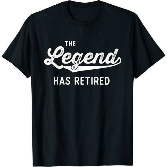 Funny Retirement Gifts Men Women The Legend Has Retired T-Shirt men and women can wear, black, white, gifts