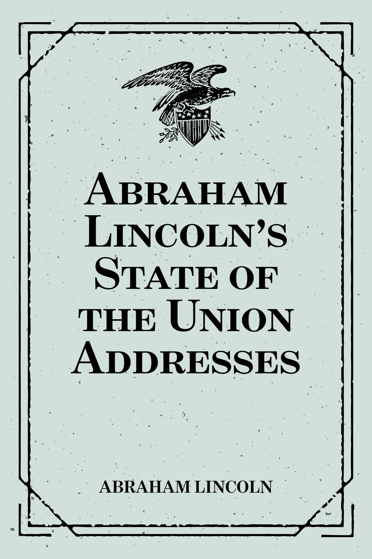 abraham-lincoln-s-state-of-the-union-addresses-ebook-walmart