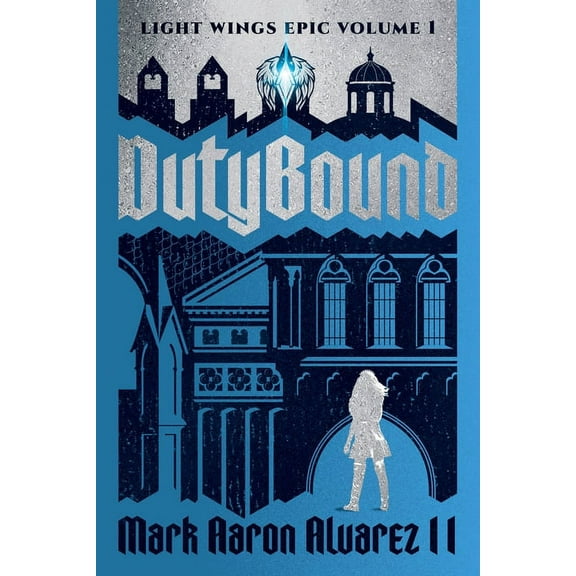 The Light Wings Epic Dutybound: Light Wings Epic Volume 1, Book 1, (Paperback)