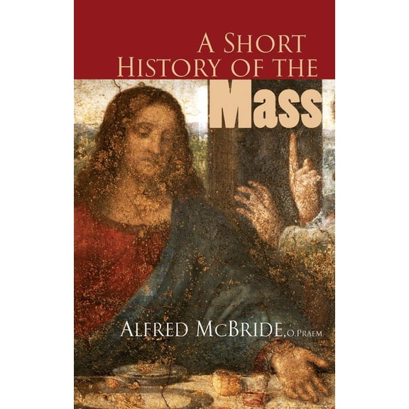 A Short History of the Mass (Paperback)