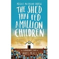 thumbnail image 1 of Pre-Owned The Shed That Fed a Million Children: The Extraordinary Story of Marys Meals, 9780008132705, 0008132704, Hardcover, Illustrated edition, 1 of 1