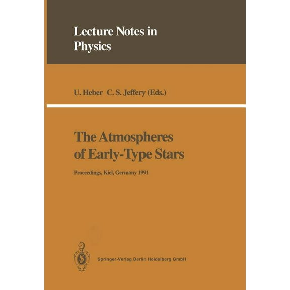 Lecture Notes in Physics The Atmospheres of Early-Type Stars: Proceedings of a Workshop Organized Jointly by the UK Serc's Collaborative Computat, Book 401, (Paperback)