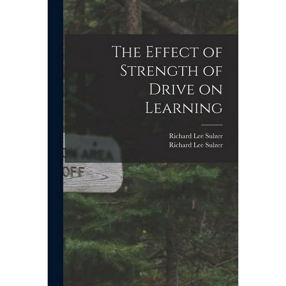 The Effect of Strength of Drive on Learning, (Paperback)