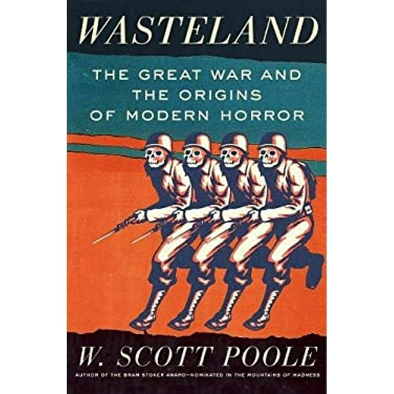 Pre-Owned Wasteland: The Great War and the Origins of Modern Horror (Hardcover) 1640090932 9781640090934