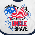 thumbnail image 4 of Inktastic Home of the Free Because My Uncle is Brave Boys or Girls Baby Bib, 4 of 4