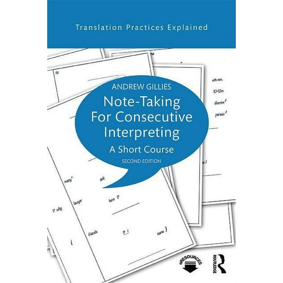 Translation Practices Explained Note-taking for Consecutive Interpreting: A Short Course, (Paperback)