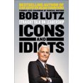 thumbnail image 1 of Icônes et Idiots: Discours Direct sur le Leadership, 1 of 1