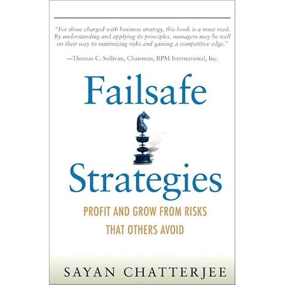 Pre-Owned Failsafe Strategies: Profit and Grow from Risks That Others Avoid, 1/e: Profit and Grow from Risks That Others Avoid, 9780132480598, 013248059X, Paperback, 1 edition