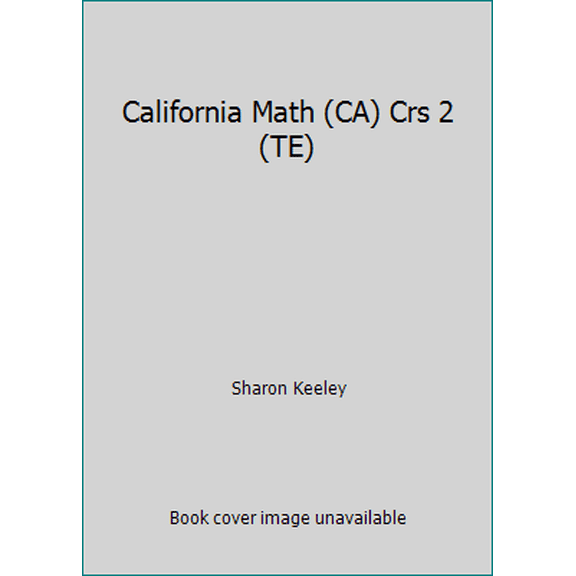 Pre-Owned California Math (CA) Crs 2 (TE) (Hardcover) 1600170234 9781600170232