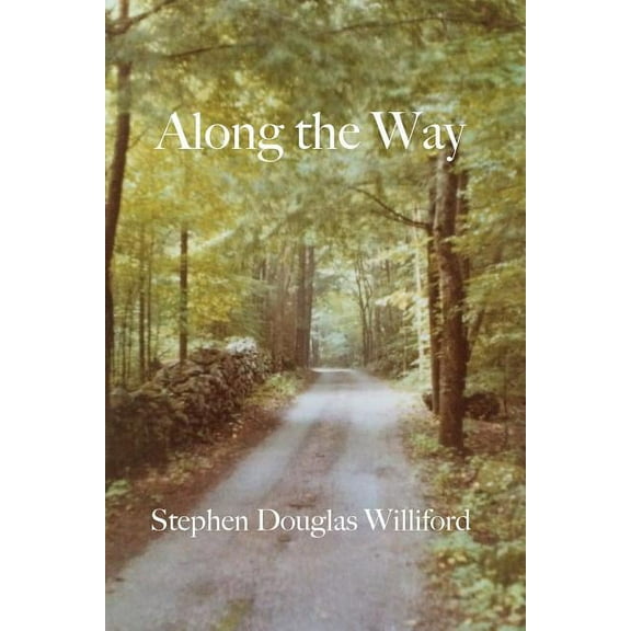 Along the Way: Taking Care of Each Other on Our Way to Heaven, (Paperback)