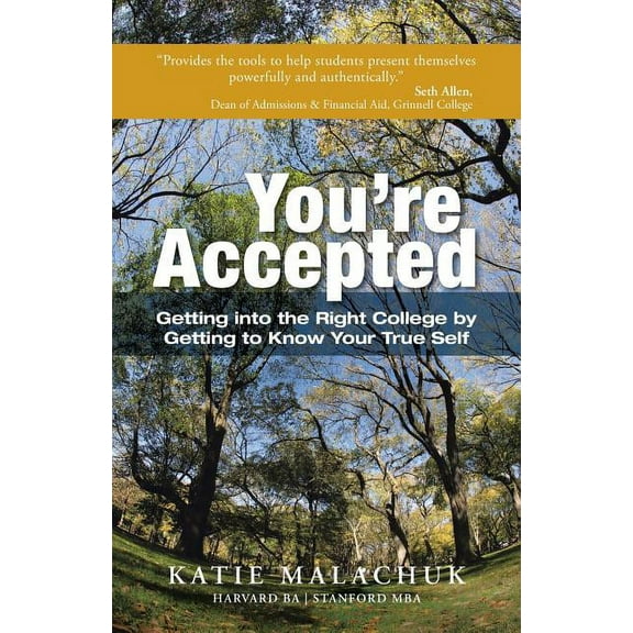 You're Accepted: Getting Into the Right College by Getting to Know Your True Self, (Paperback)