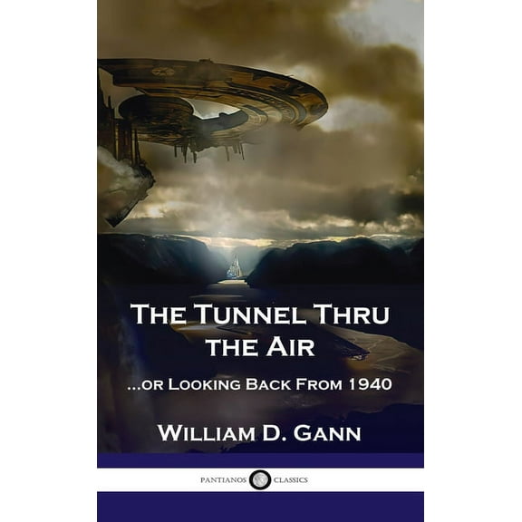 Tunnel Thru the Air: ...or Looking Back From 1940 (Hardcover)
