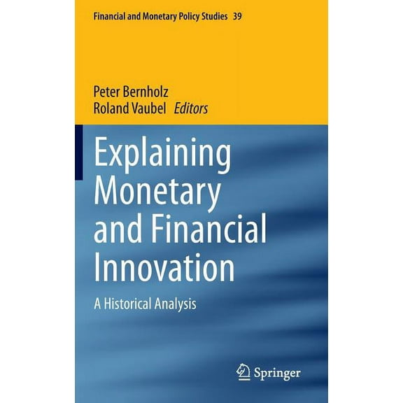 Financial and Monetary Policy Studies Explaining Monetary and Financial Innovation: A Historical Analysis, Book 39, (Hardcover)