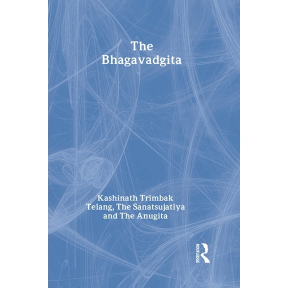 Sacred Books of the East The Bhagavadgita: With the Sanatsujatiya and the Anugita, Book 8, (Hardcover)