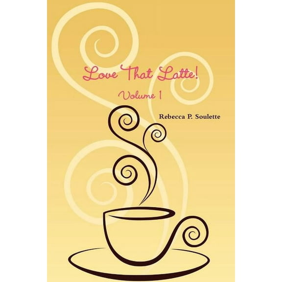 Love That Latte! Volume 1, (Paperback)