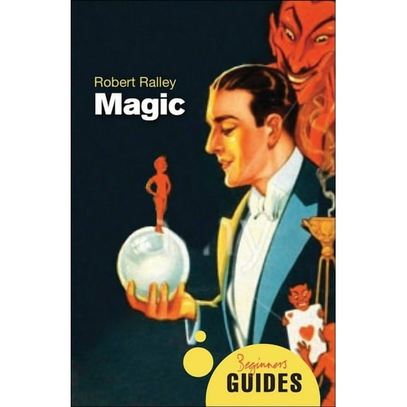 Beginner's Guides: Magic : A Beginner's Guide (Paperback)