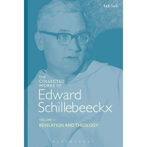 Edward Schillebeeckx Collected Works The Collected Works of Edward Schillebeeckx Volume 2: Revelation and Theology, (Paperback)
