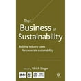 thumbnail image 1 of Pre-Owned The Business of Sustainability: Building Industry Cases for Corporate Sustainability (Hardcover) 1403933960 9781403933966, 1 of 1