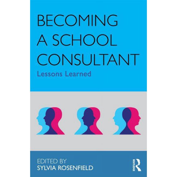Consultation, Supervision, and Professio Becoming a School Consultant: Lessons Learned, (Paperback)