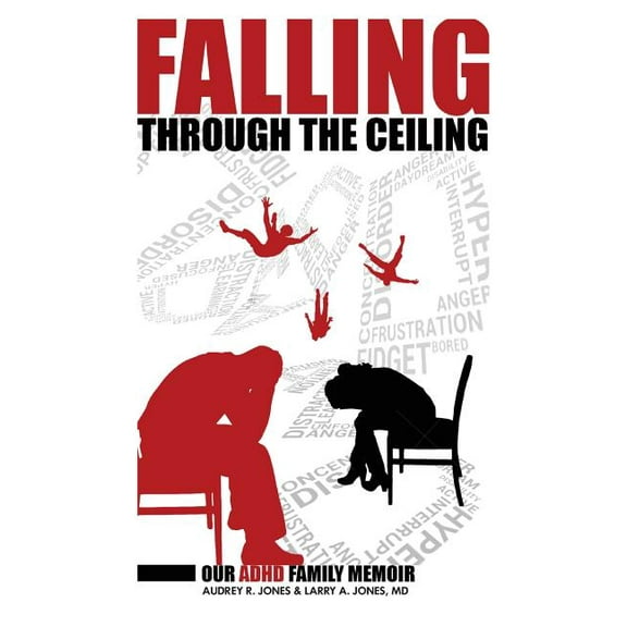Falling Through The Ceiling: Our ADHD Family Memoir, (Paperback)