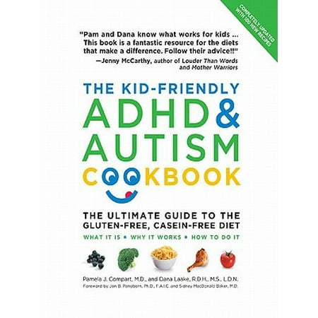 The Kid-Friendly ADHD & Autism Cookbook, Updated and Revised: The Ultimate Guide to the Gluten-Free, Casein-Free Diet -