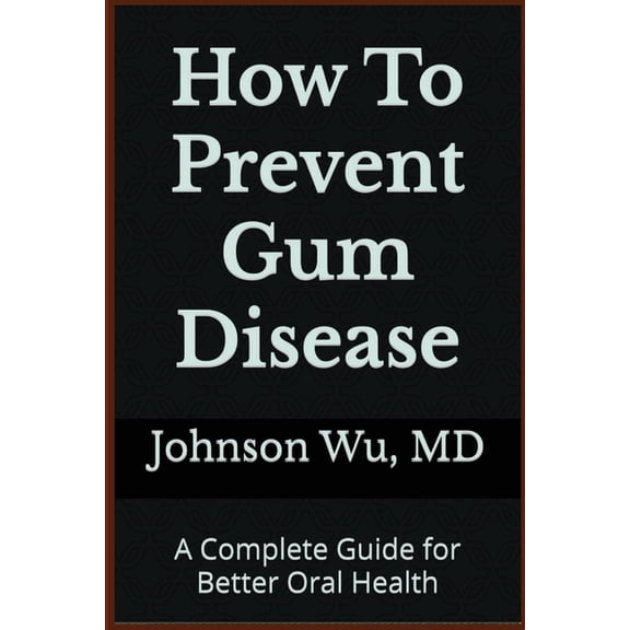 How To Prevent Gum Disease, (Paperback)