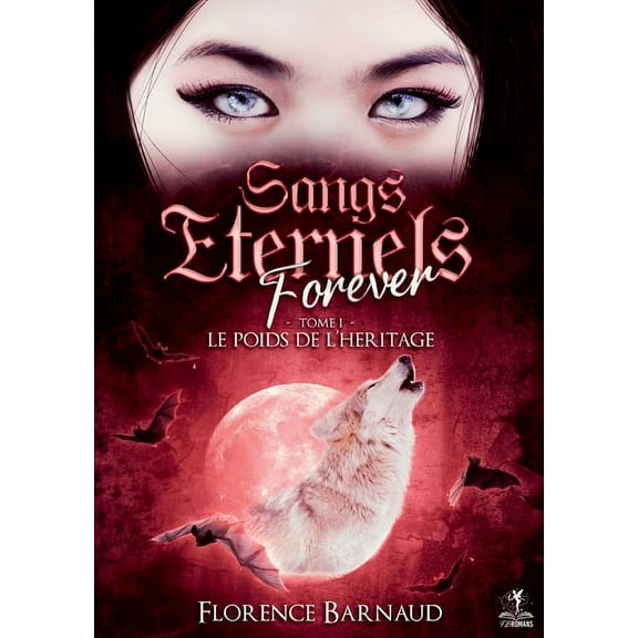 Sangs Eternels Forever - Tome 1: Le poids de l'héritage, (Paperback)