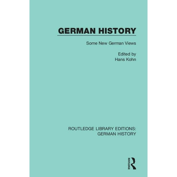 Routledge Library Editions: German Histo German History: Some New German Views, Book 28, (Paperback)