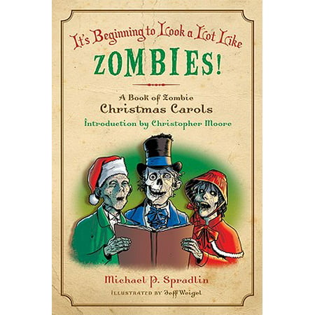 It's Beginning to Look a Lot Like Zombies! : A Book of Zombie Christmas Carols
