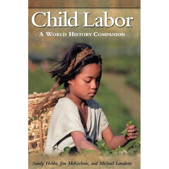 World History Companions Child Labor: A World History Companion, (Hardcover)