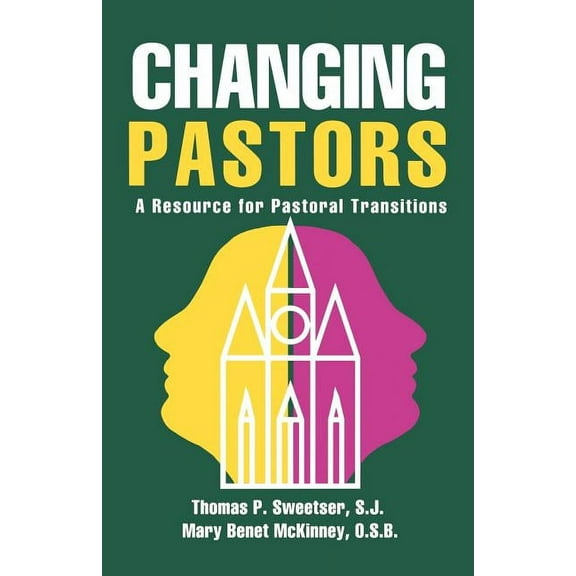 Changing Pastors: A Resource for Pastoral Transitions, (Paperback)