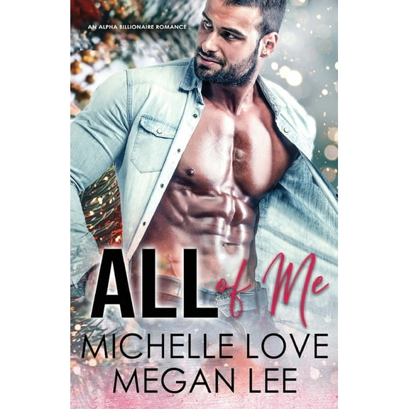 Their Secret Desire Book 3 All of Me: An Alpha Billionaire Romance, Book 3, (Paperback)