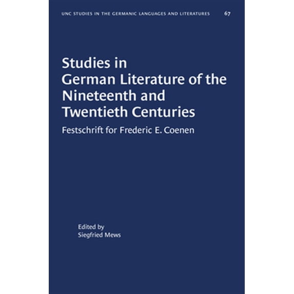 Pre-Owned University of North Carolina Studies in Studies in German Literature of the Nineteenth and Twentieth Centuries: Festschrift for Frederic E. Coenen, Book 67, (Paperback)