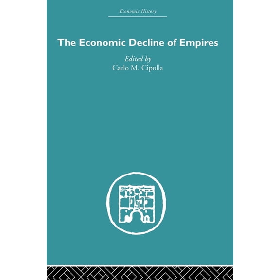 Economic History The Economic Decline of Empires, (Paperback)