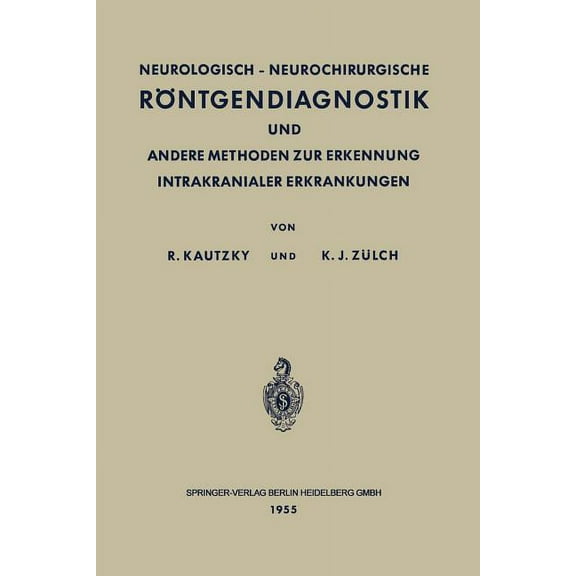 Neurologisch-Neurochirurgische Röntgendiagnostik Und Andere Methoden Zur Erkennung Intrakranialer Erkrankungen, (Paperback)