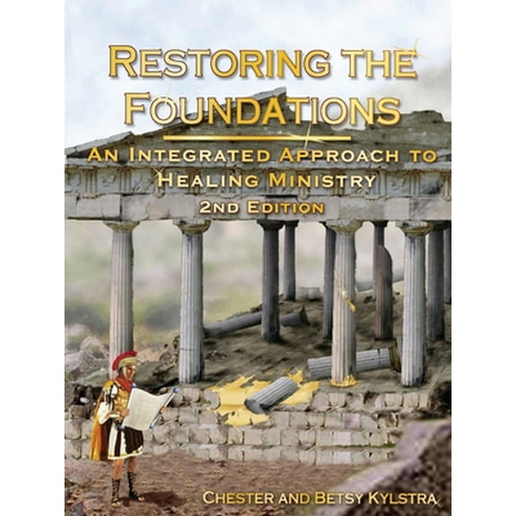 Pre-Owned Restoring the Foundations: An Integrated Approach to Healing Ministry (Paperback) 0964939827 9780964939820