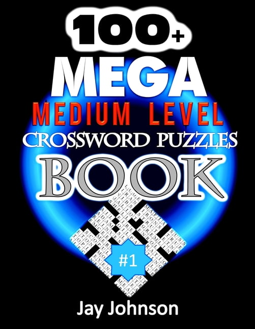 100+ MEGA Medium Level Crossword Puzzles Book: A Unique ...