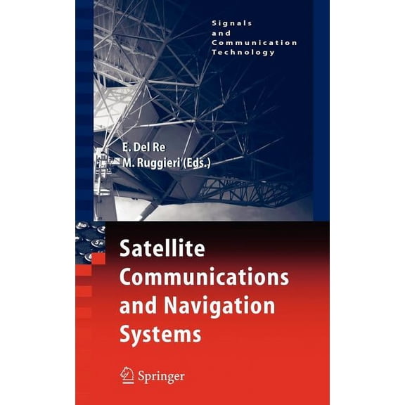Signals and Communication Technology Satellite Communications and Navigation Systems, (Hardcover)