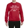 thumbnail image 2 of Wild Bobby Why Y'all Tryin' to Test the Jesus in Me? Inspirational/Christian Unisex Crewneck Graphic Sweatshirt, Red, 4X-Large, 2 of 5