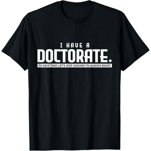 Ph.D Doctorate Doctoral Degree Gift T-Shirt