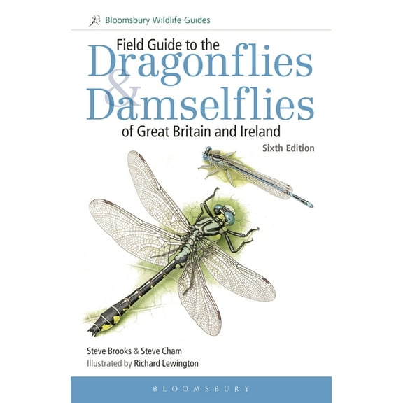 Bloomsbury Wildlife Guides Field Guide to the Dragonflies and Damselflies of Great Britain and Ireland: Sixth Edition, (Paperback)