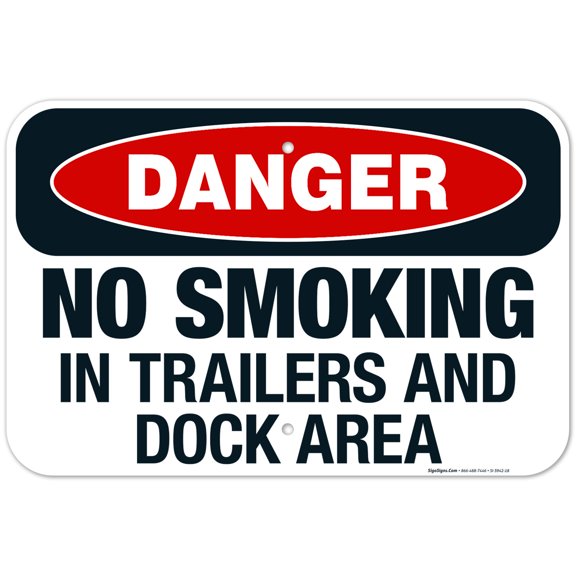 Danger No Smoking In Trailers And Dock Area Sign, OSHA Danger Sign, 12x18 Aluminum